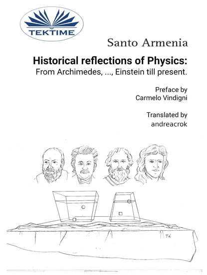 Скачать книгу Historical Reflections Of Physics: From Archimedes, ..., Einstein Till Present