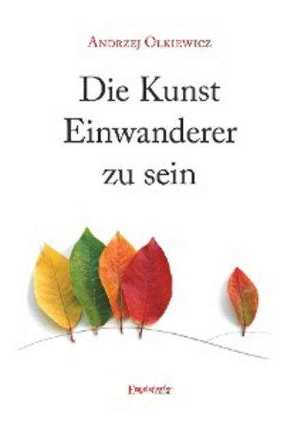Скачать книгу Die Kunst Einwanderer zu sein