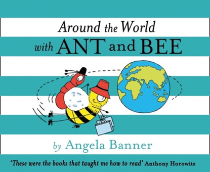 Скачать книгу Around the World With Ant and Bee