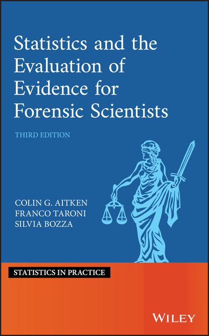 Скачать книгу Statistics and the Evaluation of Evidence for Forensic Scientists