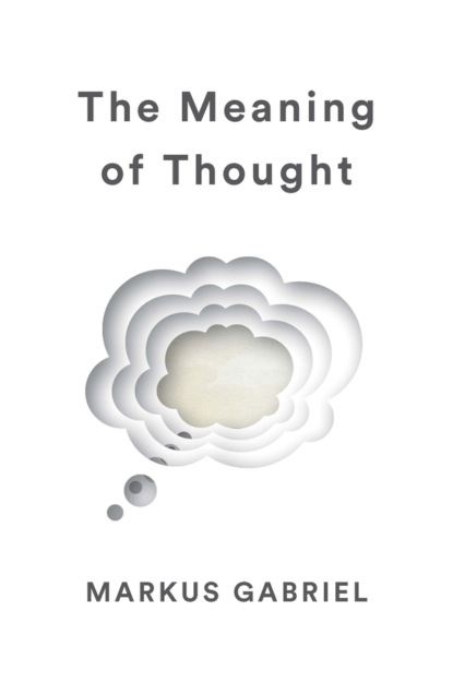 Скачать книгу The Meaning of Thought