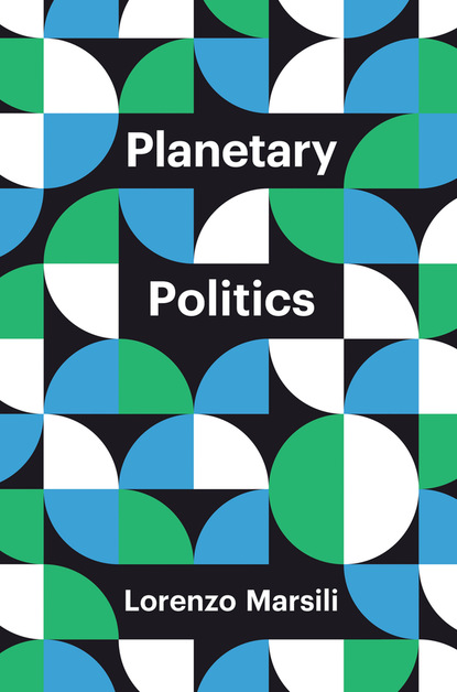 Скачать книгу Planetary Politics