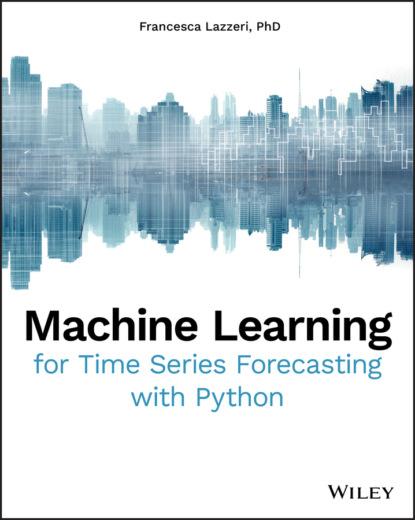 Скачать книгу Machine Learning for Time Series Forecasting with Python