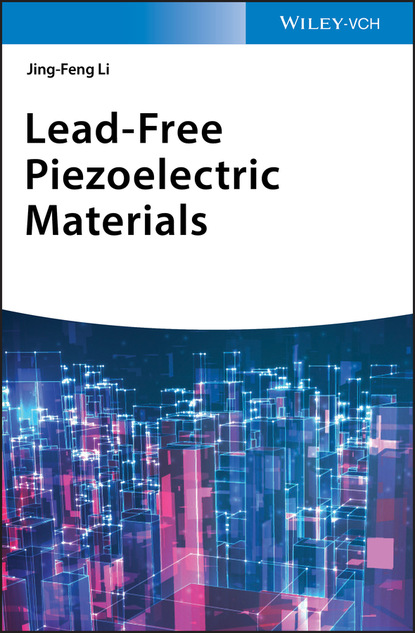 Скачать книгу Lead-Free Piezoelectric Materials