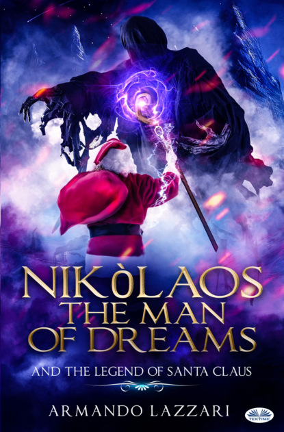 Скачать книгу Nikolaos The Man Of Dreams ...and The Legend Of Santa Claus