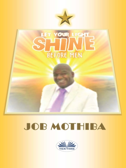 Скачать книгу Let Your Light Shine Before Men