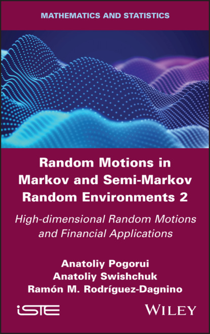 Скачать книгу Random Motions in Markov and Semi-Markov Random Environments 2