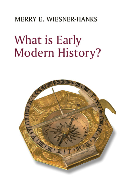 Скачать книгу What is Early Modern History?