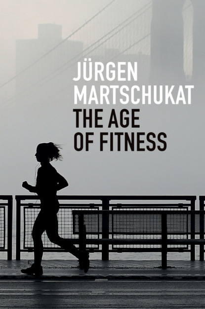 Скачать книгу The Age of Fitness