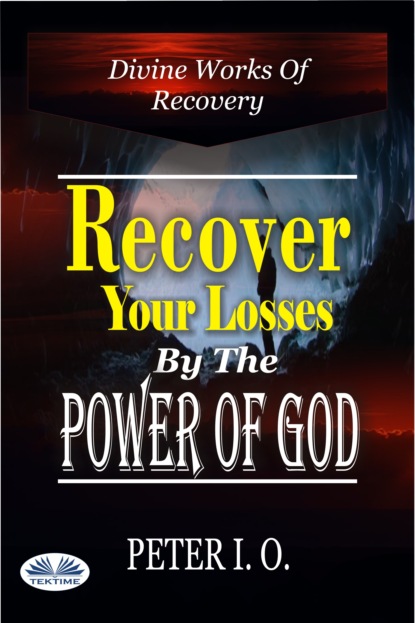 Скачать книгу Recover Your Losses By The Power Of God
