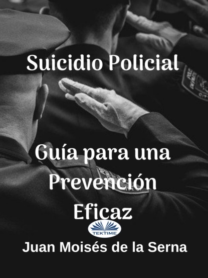 Скачать книгу Suicidio Policial: Guía Para Una Prevención Eficaz