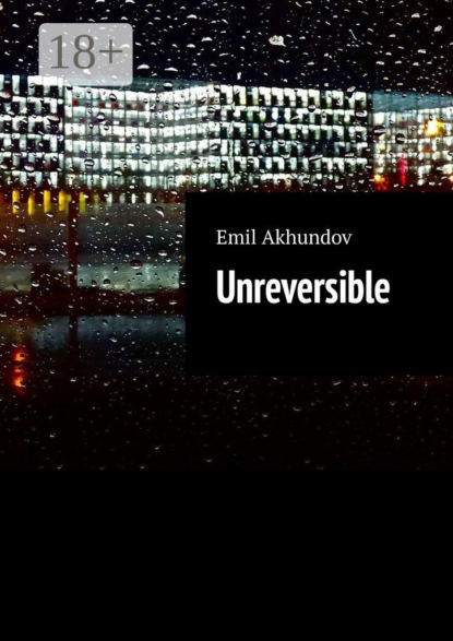Скачать книгу Unreversible