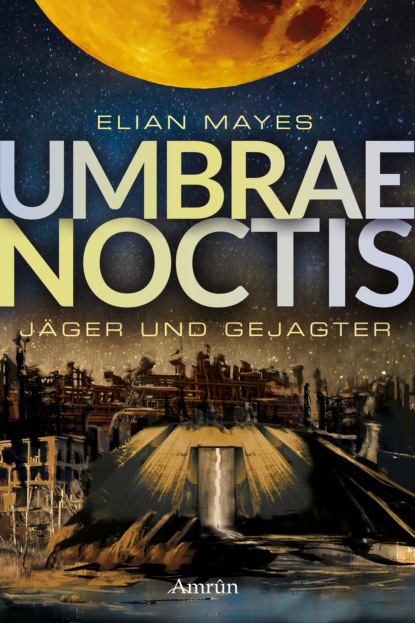 Скачать книгу Umbrae Noctis 1: Jäger und Gejagter