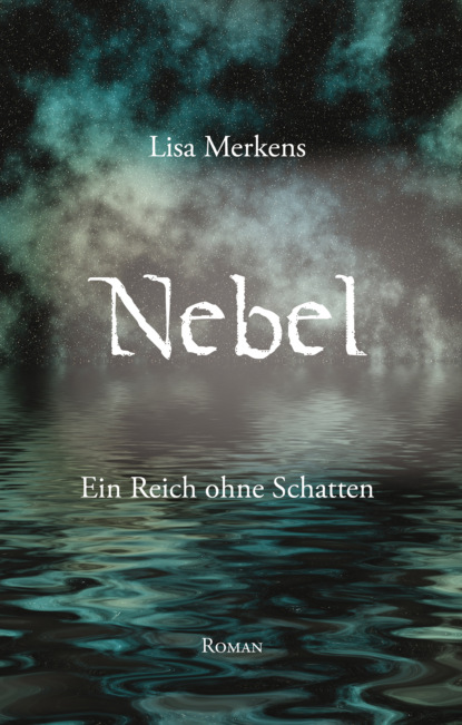 Скачать книгу Nebel - Ein Reich ohne Schatten
