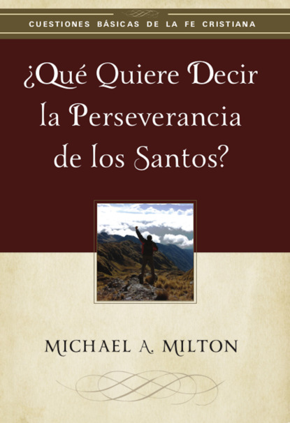 Скачать книгу ¿Qué quiere decir la perseverancia de los santos?