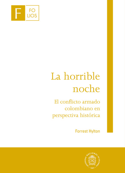 Скачать книгу La horrible noche - El conflicto armado colombiano en perspectiva histórica
