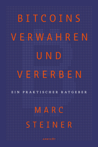 Скачать книгу Bitcoins verwahren und vererben