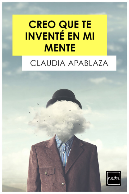 Скачать книгу Creo que te inventé en mi mente