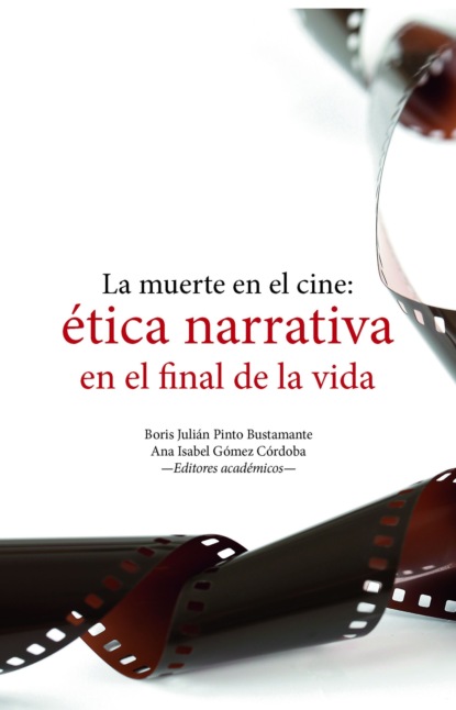 Скачать книгу La muerte en el cine: ética narrativa en el final de la vida