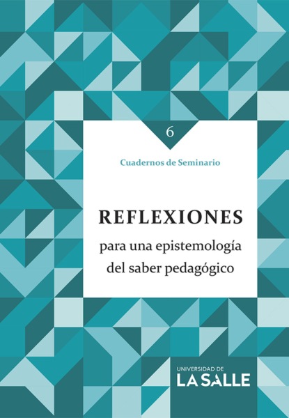 Скачать книгу Reflexiones para una epistemología del saber pedagógico