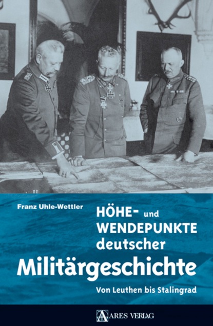 Скачать книгу Höhe- und Wendepunkte deutscher Militärgeschichte