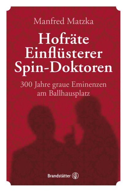 Скачать книгу Hofräte, Einflüsterer, Spin-Doktoren
