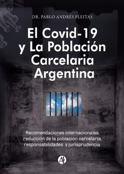 Скачать книгу El Covid-19 y la población carcelaria argentina