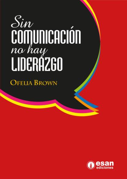 Скачать книгу Sin comunicación no hay liderazgo