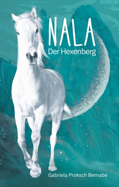Скачать книгу NALA - Der Hexenberg