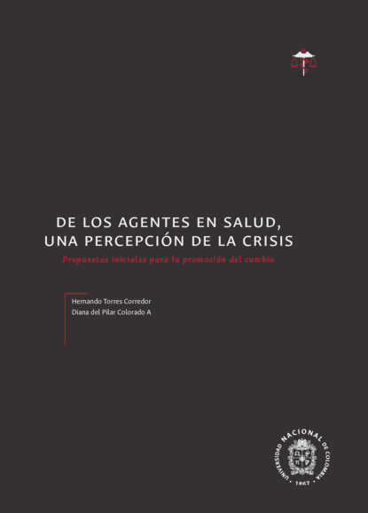 Скачать книгу De los agentes en salud, una percepción de la crisis. Propuestas iniciales para la promoción del cambio