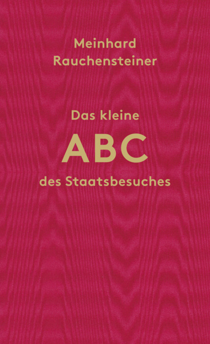 Скачать книгу Das kleine ABC des Staatsbesuches