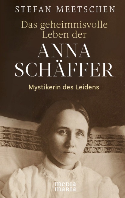 Скачать книгу Das geheimnisvolle Leben der  Anna Schäffer