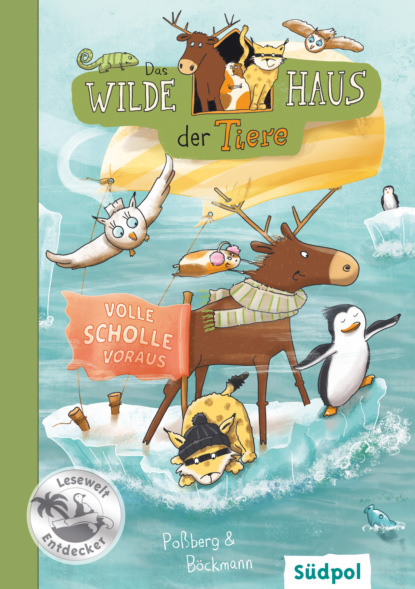 Скачать книгу Das Wilde Haus der Tiere – Volle Scholle voraus