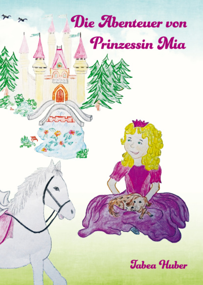 Скачать книгу Die Abenteuer von Prinzessin Mia