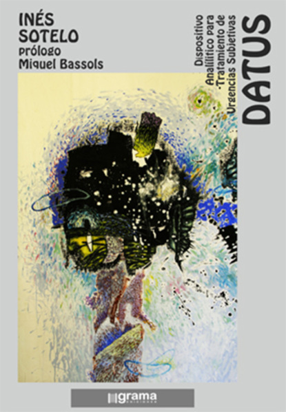 Скачать книгу DATUS Dispositivo Analítico para el tratamiento de Urgencias Subjetivas