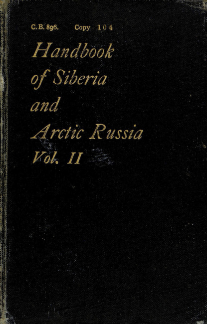 Скачать книгу A handbook of Siberia and Arctic Russia : Vol. II : Arctic Russia and Western Siberia