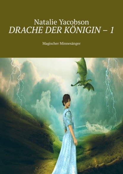 Скачать книгу Drache der Königin – 1. Magischer Minnesänger