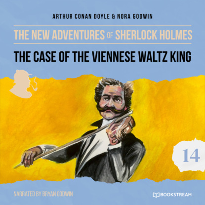 Скачать книгу The Case of the Viennese Waltz King - The New Adventures of Sherlock Holmes, Episode 14 (Unabridged)