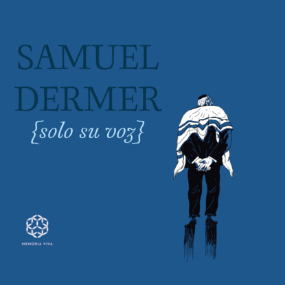 Скачать книгу Samuel Dermer {solo su voz} (completo)