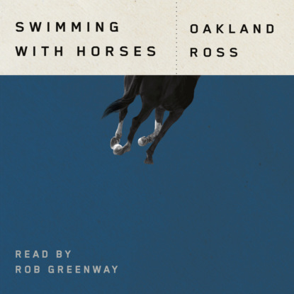 Скачать книгу Swimming with Horses (Unabridged)