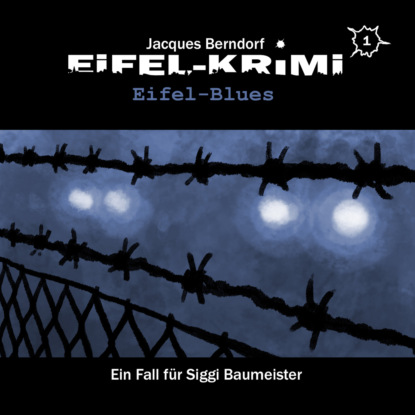 Скачать книгу Jacques Berndorf, Eifel-Krimi, Folge 1: Eifel-Blues