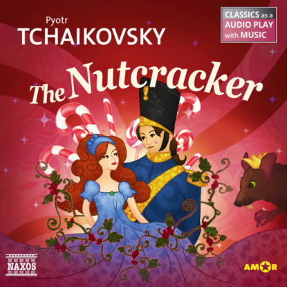 Скачать книгу The Nutcracker - Classics as a Audio play with Music