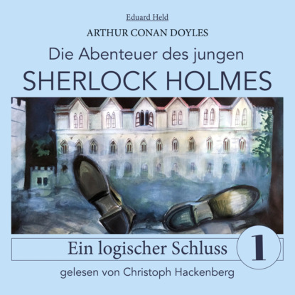Скачать книгу Sherlock Holmes: Ein logischer Schluss - Die Abenteuer des jungen Sherlock Holmes, Folge 1 (Ungekürzt)