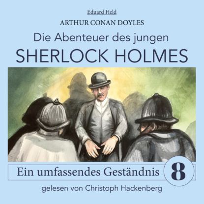Скачать книгу Sherlock Holmes: Ein umfassendes Geständnis - Die Abenteuer des jungen Sherlock Holmes, Folge 8 (Ungekürzt)