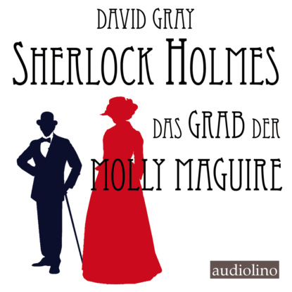 Скачать книгу Das Grab der Molly Maguire - Sherlock Holmes, Band 2