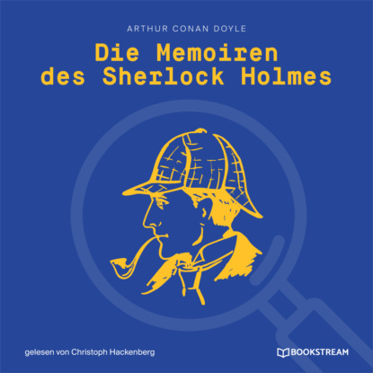 Скачать книгу Die Memoiren des Sherlock Holmes (Ungekürzt)