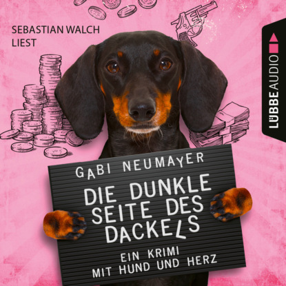 Скачать книгу Die dunkle Seite des Dackels - Ein Krimi mit Hund und Herz (Ungekürzt)