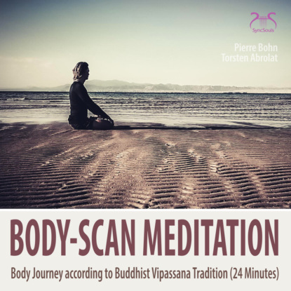 Скачать книгу Body-Scan Meditation - Body Journey according to Buddhist Vipassana Tradition (24 minutes)