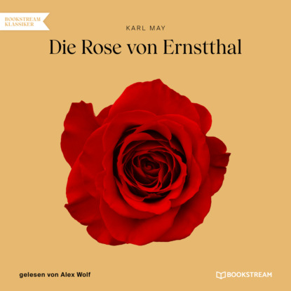 Скачать книгу Die Rose von Ernstthal (Ungekürzt)