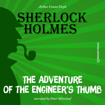 Скачать книгу The Adventure of the Engineer's Thumb (Unabridged)